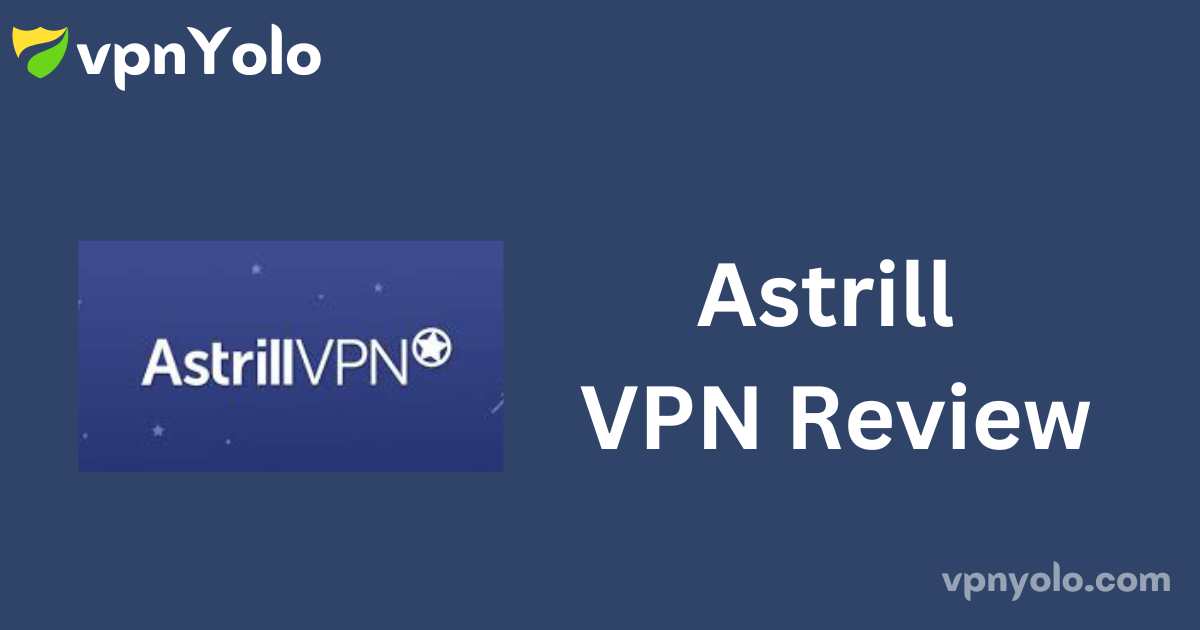 Astrill VPN Review