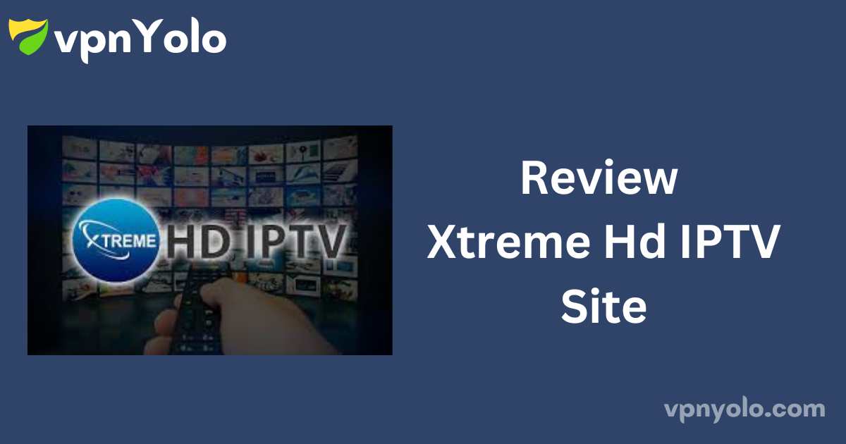 Review Xtreme Hd IPTV Site