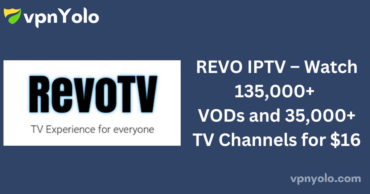 REVO IPTV – Watch 135,000+ VODs and 35,000+ TV Channels for $16