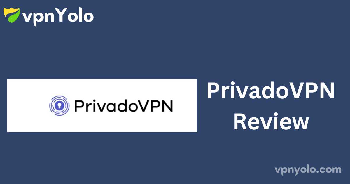 PrivadoVPN Review