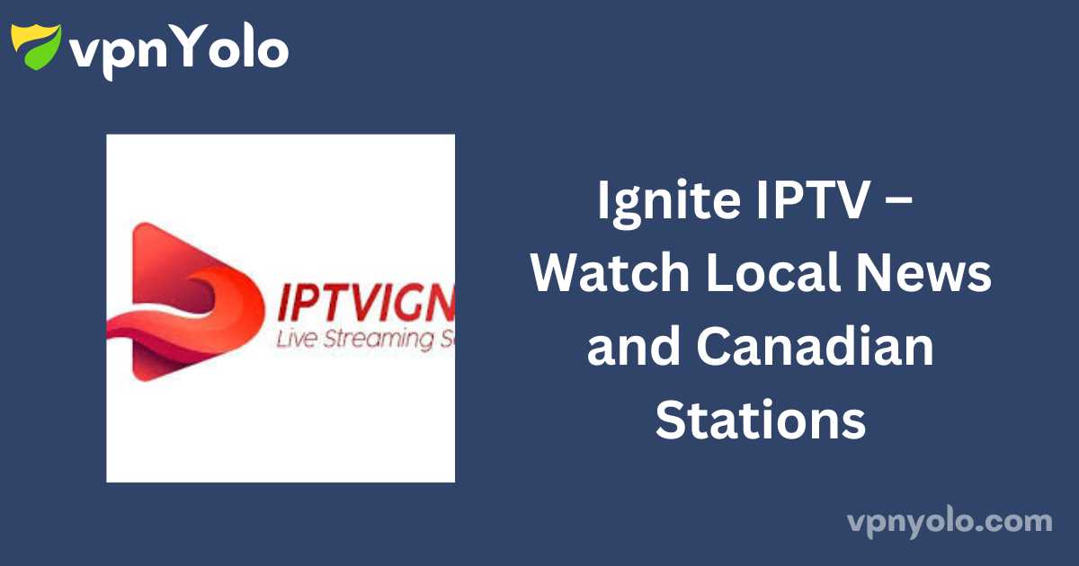 Ignite IPTV – Watch Local News and Canadian Stations