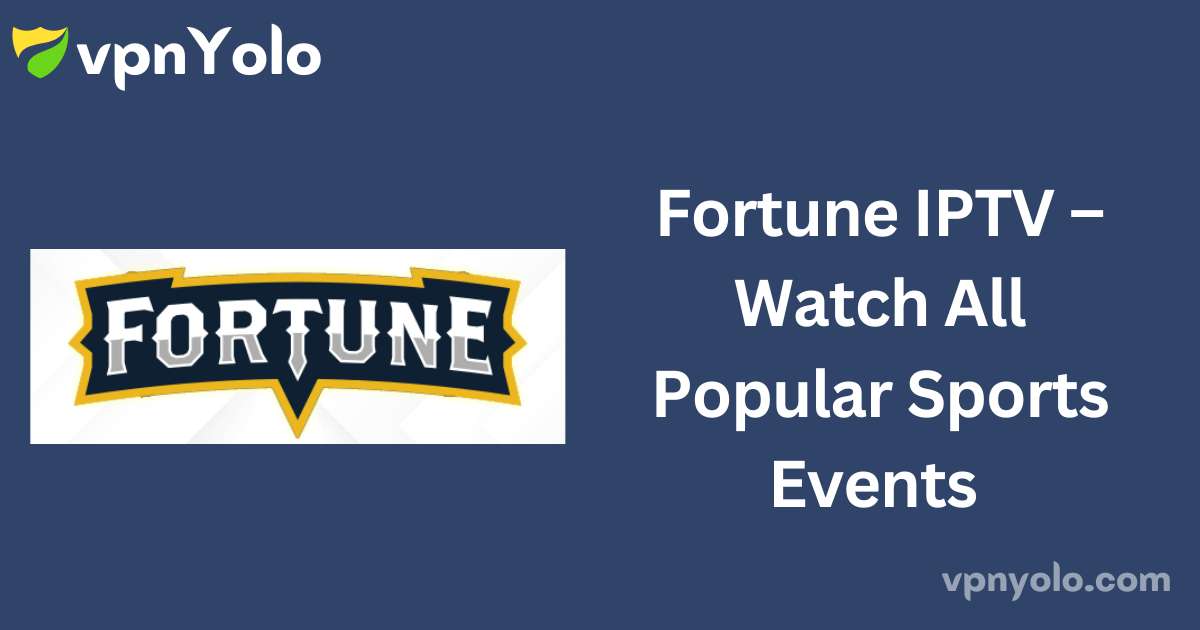 Fortune IPTV – Watch All Popular Sports Events