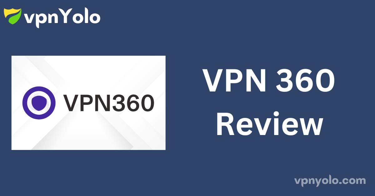 VPN 360 Review