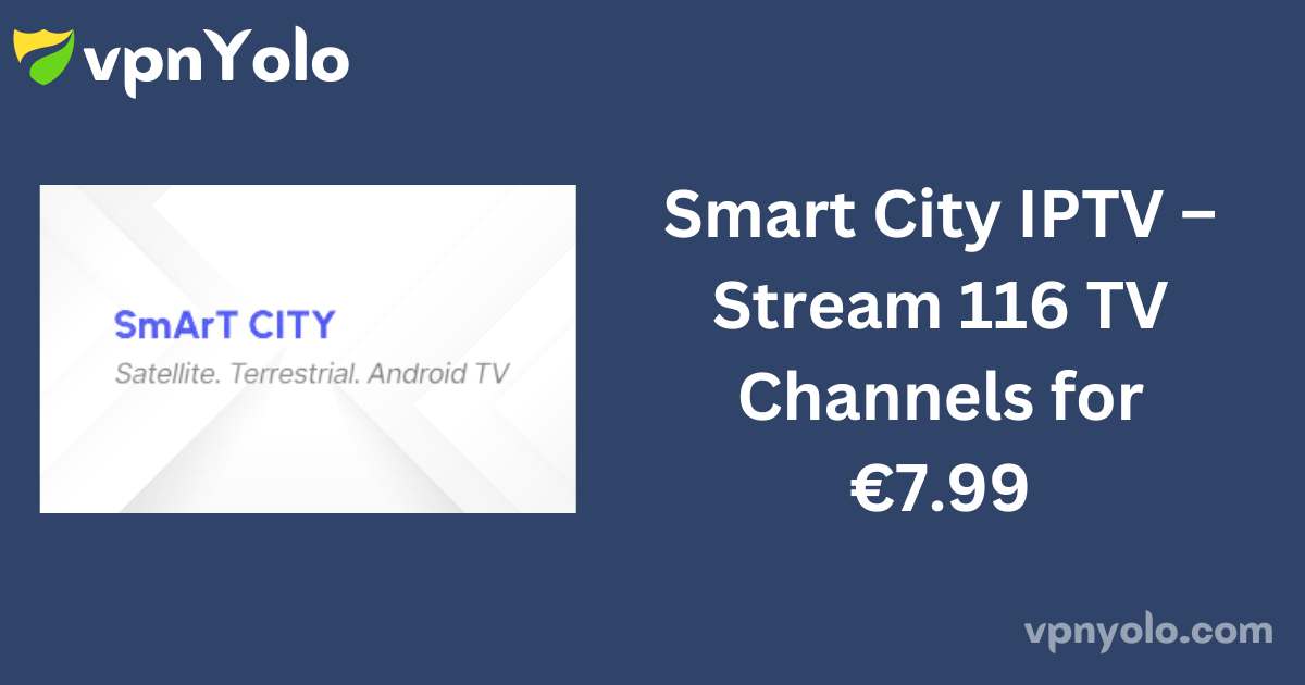 Smart City IPTV – Stream 116 TV Channels for €7.99