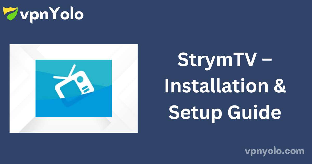 StrymTV – Installation & Setup Guide