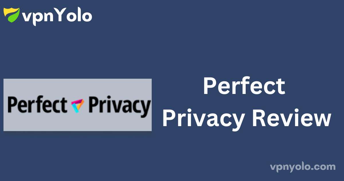 Perfect Privacy Review