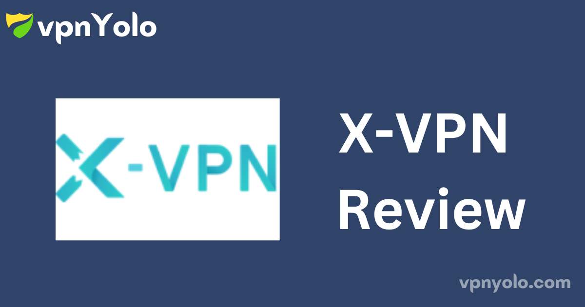 X-VPN Review