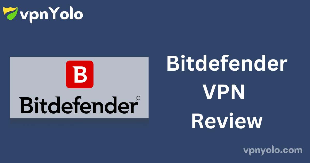 Bitdefender VPN Review