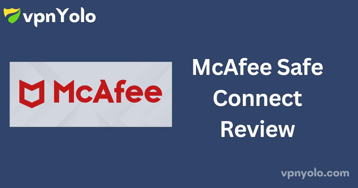 McAfee Safe Connect Review