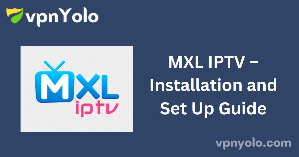 MXL IPTV – Installation and Set Up Guide