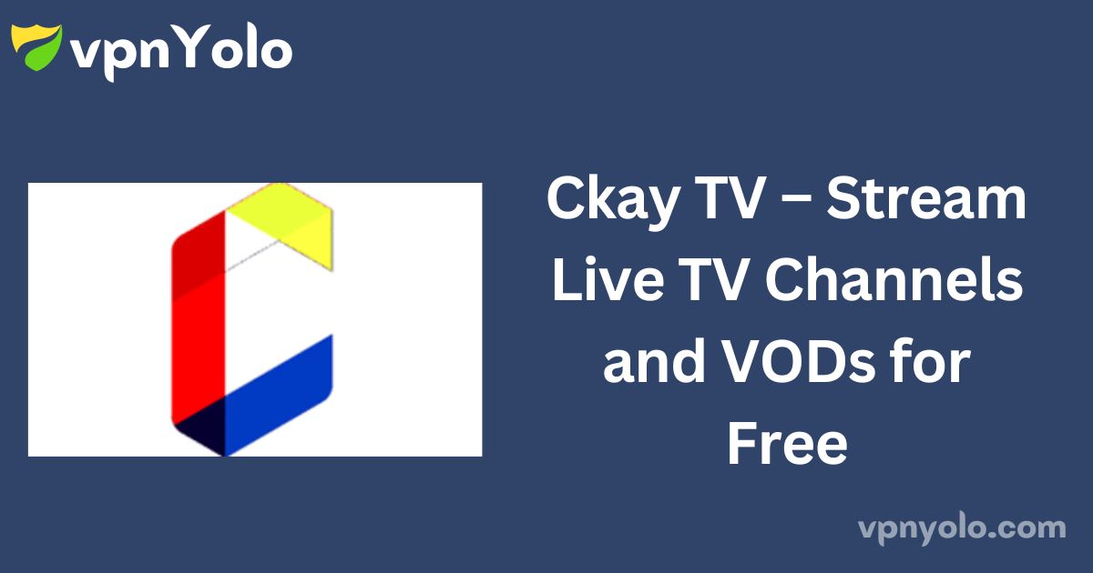 Ckay TV – Stream Live TV Channels and VODs for Free