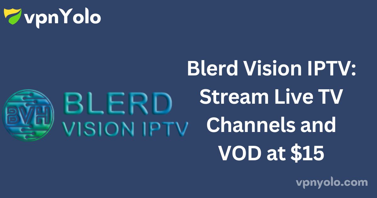 Blerd Vision IPTV: Stream Live TV Channels and VOD at $15