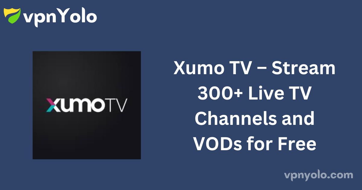 Xumo TV – Stream 300+ Live TV Channels and VODs for Free