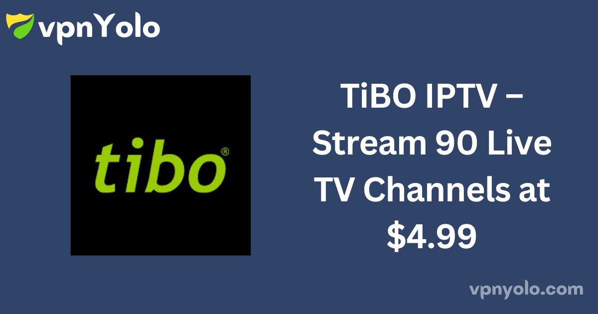 TiBO IPTV – Stream 90 Live TV Channels at $4.99