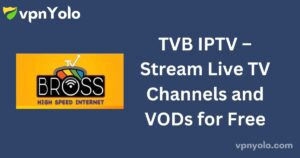 TVB IPTV – Stream Live TV Channels and VODs for Free