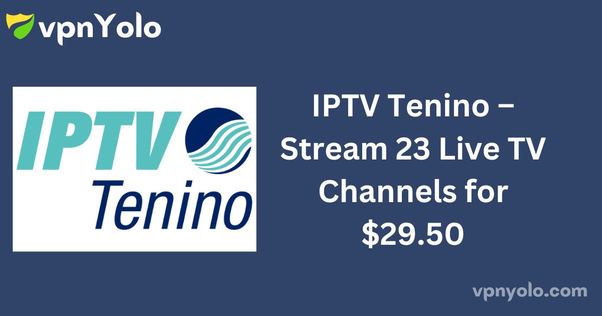 IPTV Tenino – Stream 23 Live TV Channels for $29.50