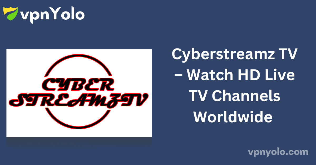 Cyberstreamz TV – Watch HD Live TV Channels Worldwide