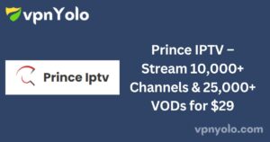 Prince IPTV – Stream 10,000+ Channels & 25,000+ VODs for $29