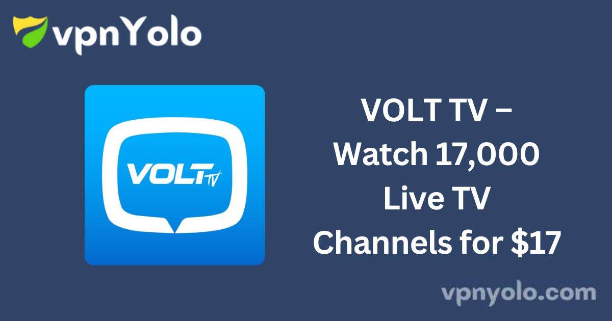 VOLT TV – Watch 17,000 Live TV Channels for $17