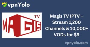 Magis TV IPTV – Stream 1,200 Channels & 10,000+ VODs for $9