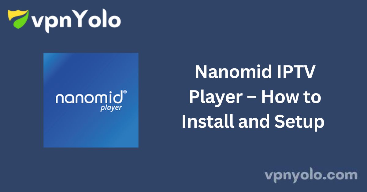 Nanomid IPTV Player – How to Install and Setup