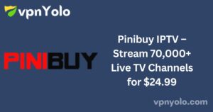 Pinibuy IPTV – Stream 70,000+ Live TV Channels for $24.99