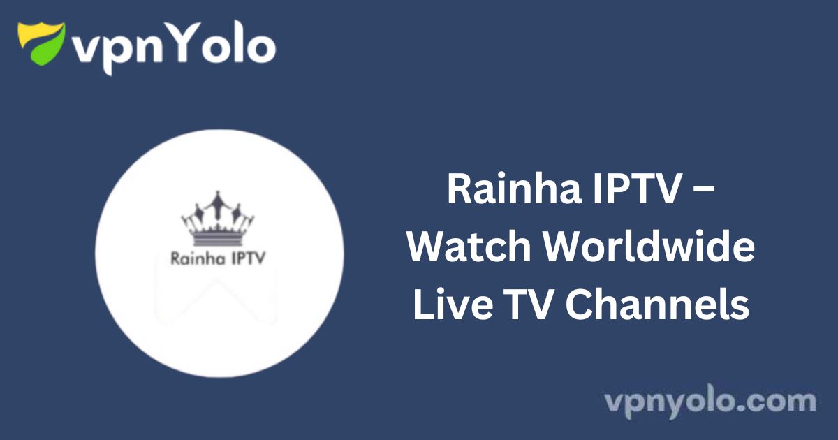 Rainha IPTV – Watch Worldwide Live TV Channels