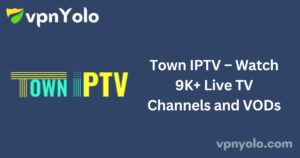 Town IPTV – Watch 9K+ Live TV Channels and VODs