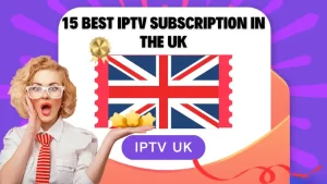 15-best-iptv-subscription-in-the-uk