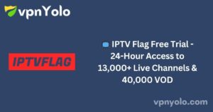 📺 IPTV Flag Free Trial - 24-Hour Access to 13,000+ Live Channels & 40,000 VOD