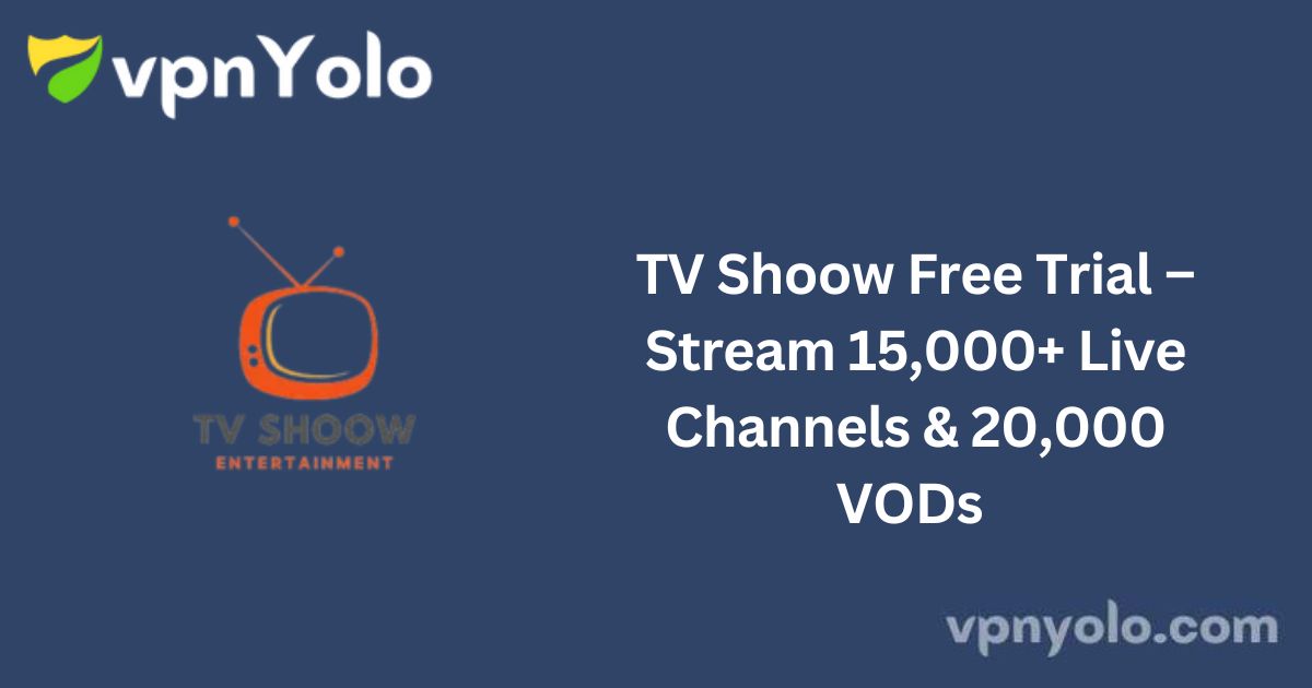 TV Shoow Free Trial – Stream 15,000+ Live Channels & 20,000 VODs