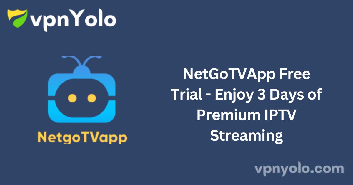 NetGoTVApp Free Trial - Enjoy 3 Days of Premium IPTV Streaming