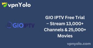 GIO IPTV Free Trial – Stream 13,000+ Channels & 25,000+ Movies