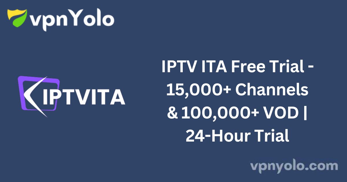 IPTV ITA Free Trial - 15,000+ Channels & 100,000+ VOD | 24-Hour Trial