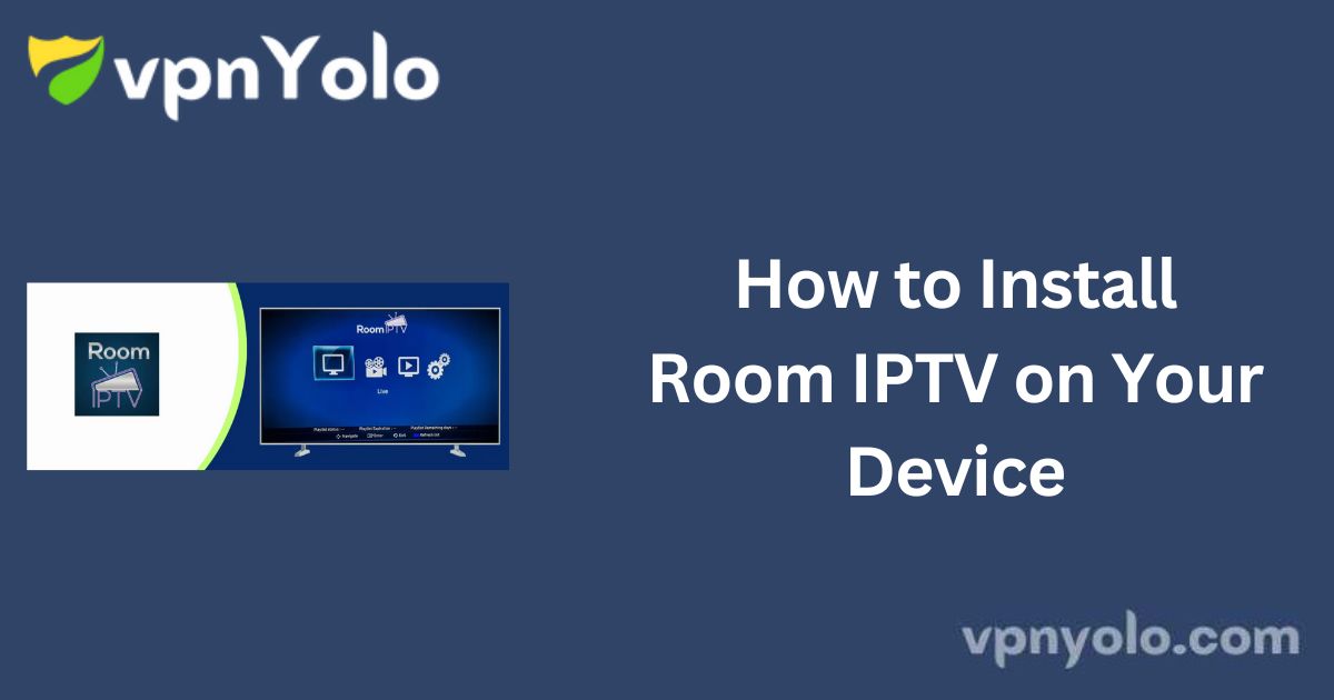 How to Install Room IPTV on Your Device