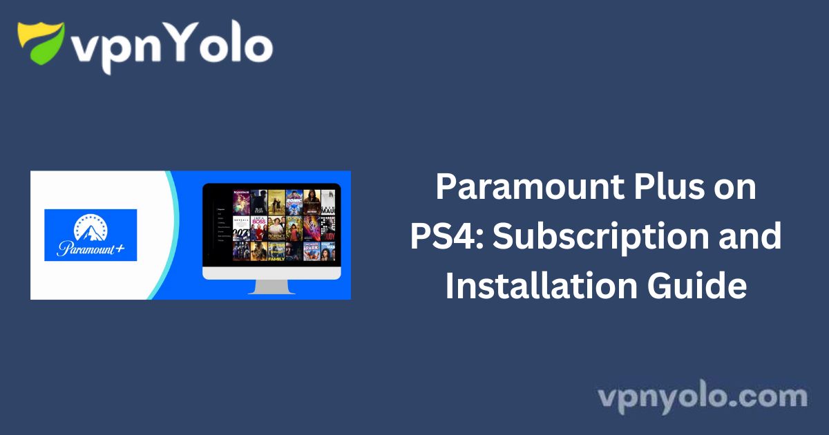 Paramount Plus on PS4: Subscription and Installation Guide